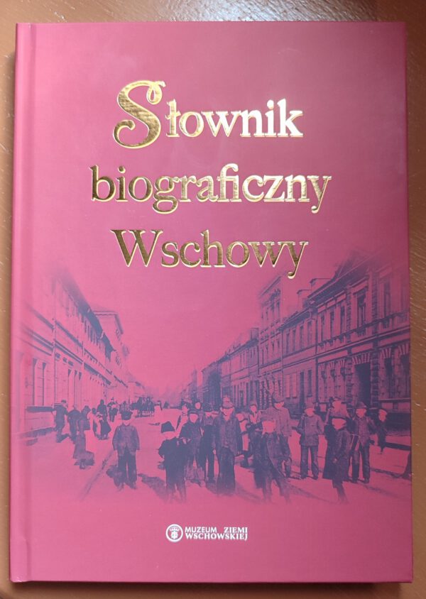 Słownik Biograficzny Wschowy - obrazek 4
