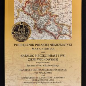 „Podręcznik Polskiej Numizmatyki autorstwa Maxa Kirmisa oraz Katalog pieczęci miast i wsi Ziemi Wschowskiej”  w opracowaniu Ryszarda Piotra Kozłowskiego.