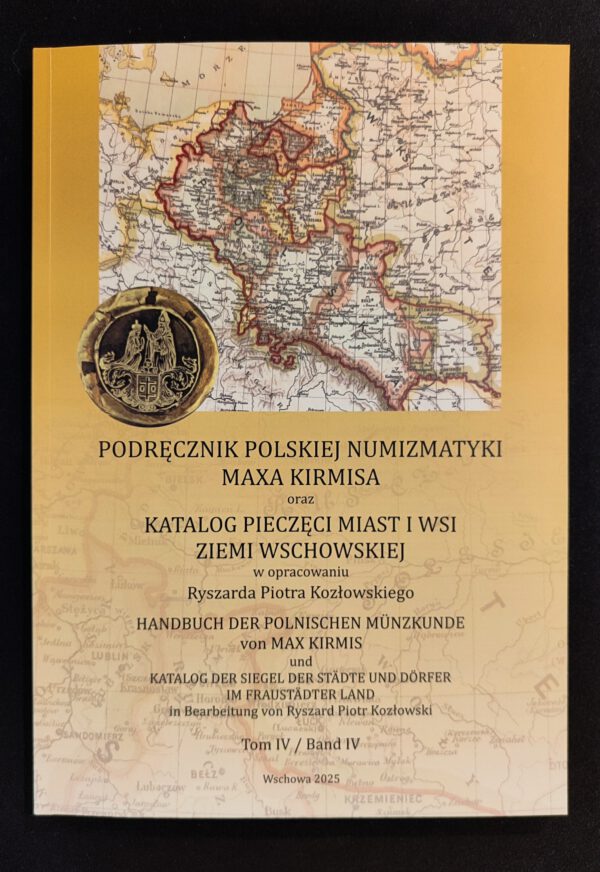 „Podręcznik Polskiej Numizmatyki autorstwa Maxa Kirmisa oraz Katalog pieczęci miast i wsi Ziemi Wschowskiej”  w opracowaniu Ryszarda Piotra Kozłowskiego.